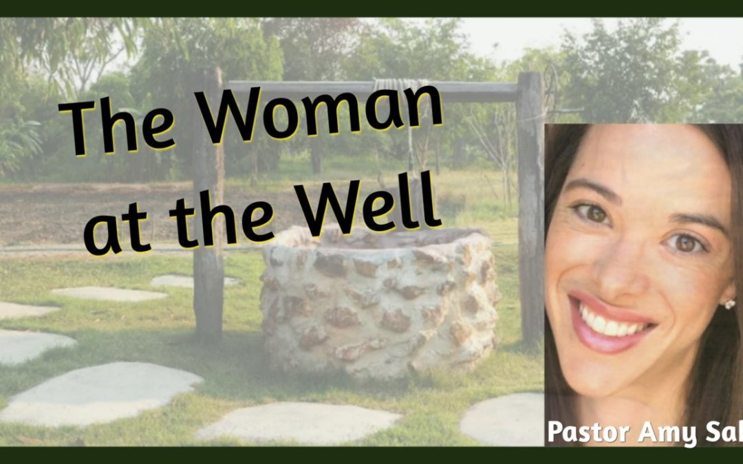 The Woman at the Well – 12-01-21