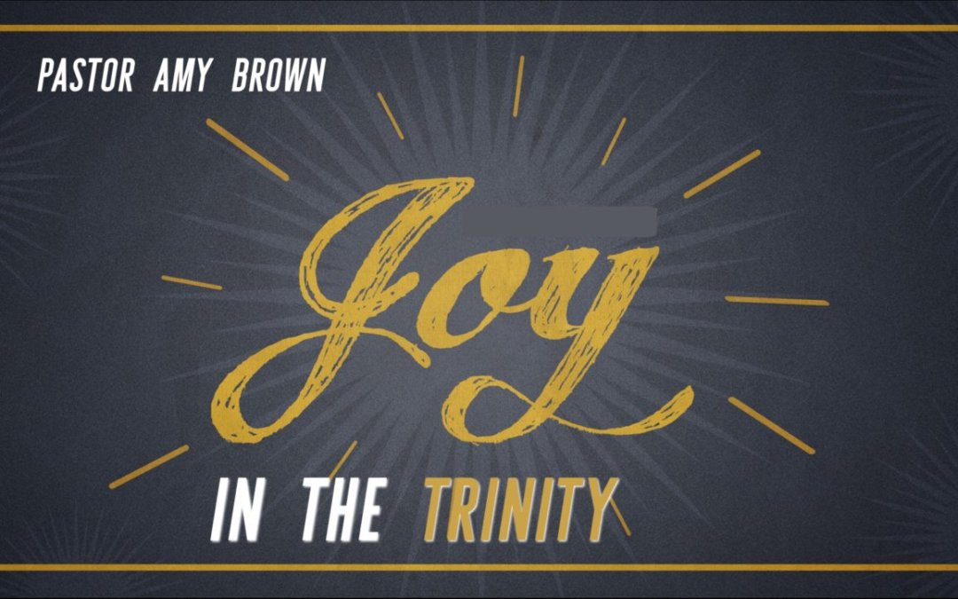 Joy in the Trinity – 04-06-22