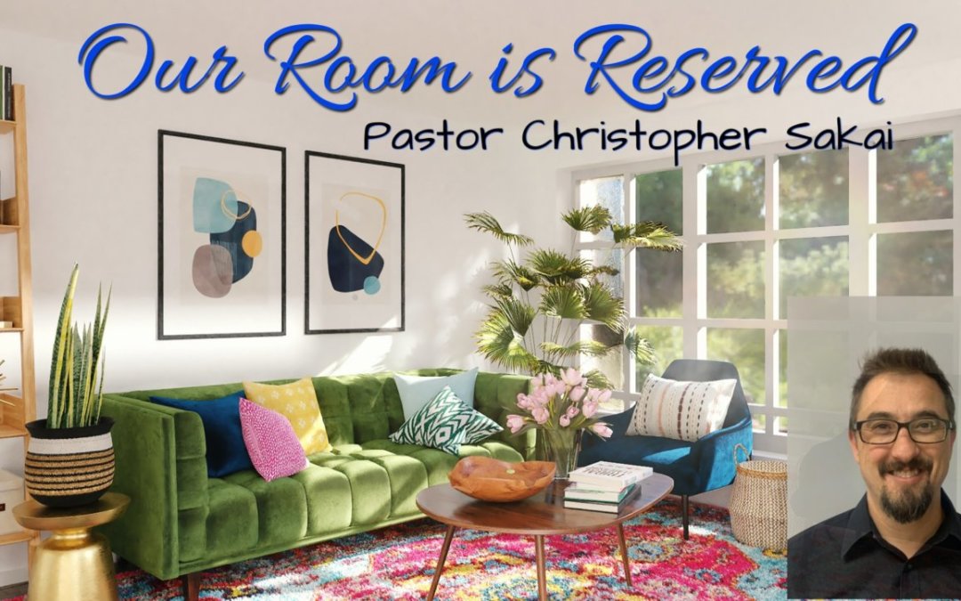 Our Room is Reserved – 05-22-22
