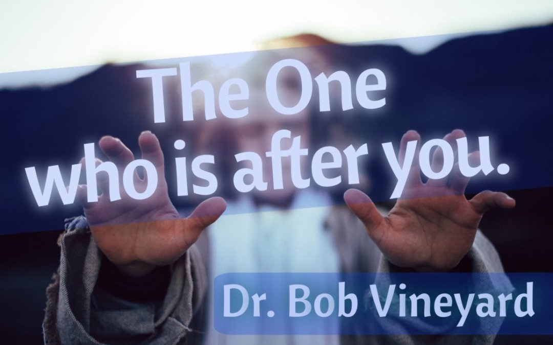 The One Who is After You – 07-31-22