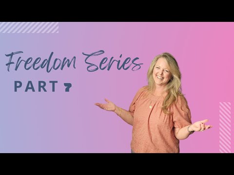 Freedom Class: Part 7- 8/10/22