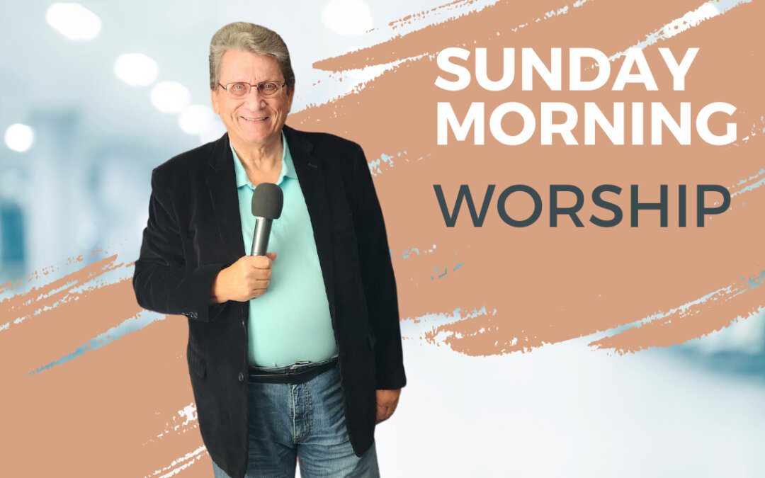 Sunday Morning Worship- 2/19/23