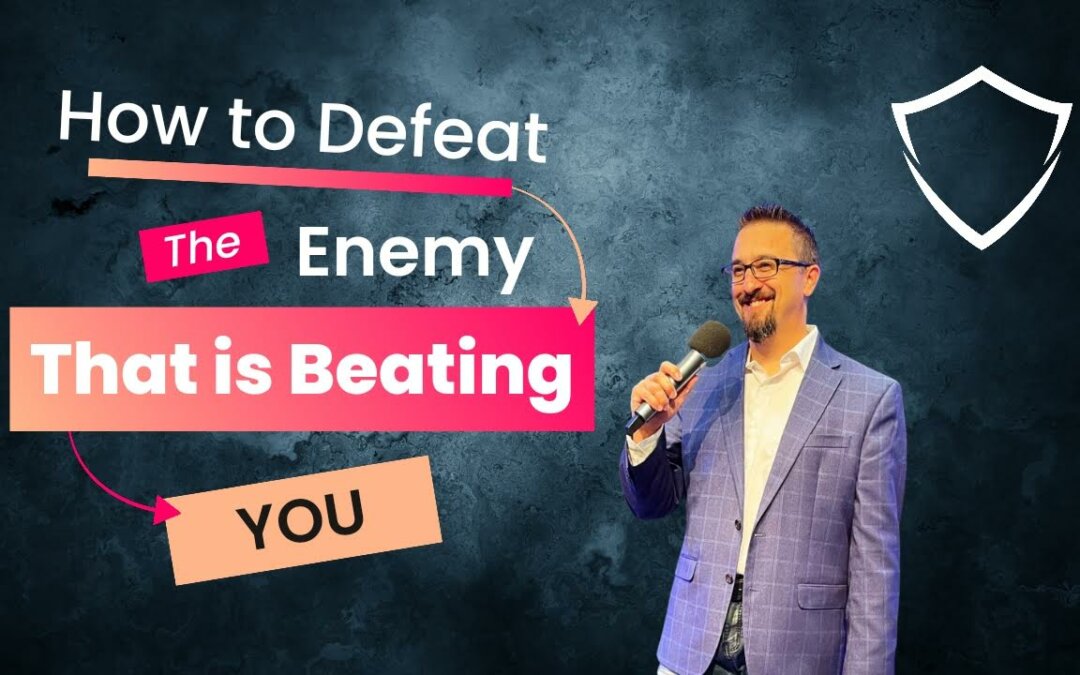 How to Defeat the Enemy that is Beating You- 8/20/23