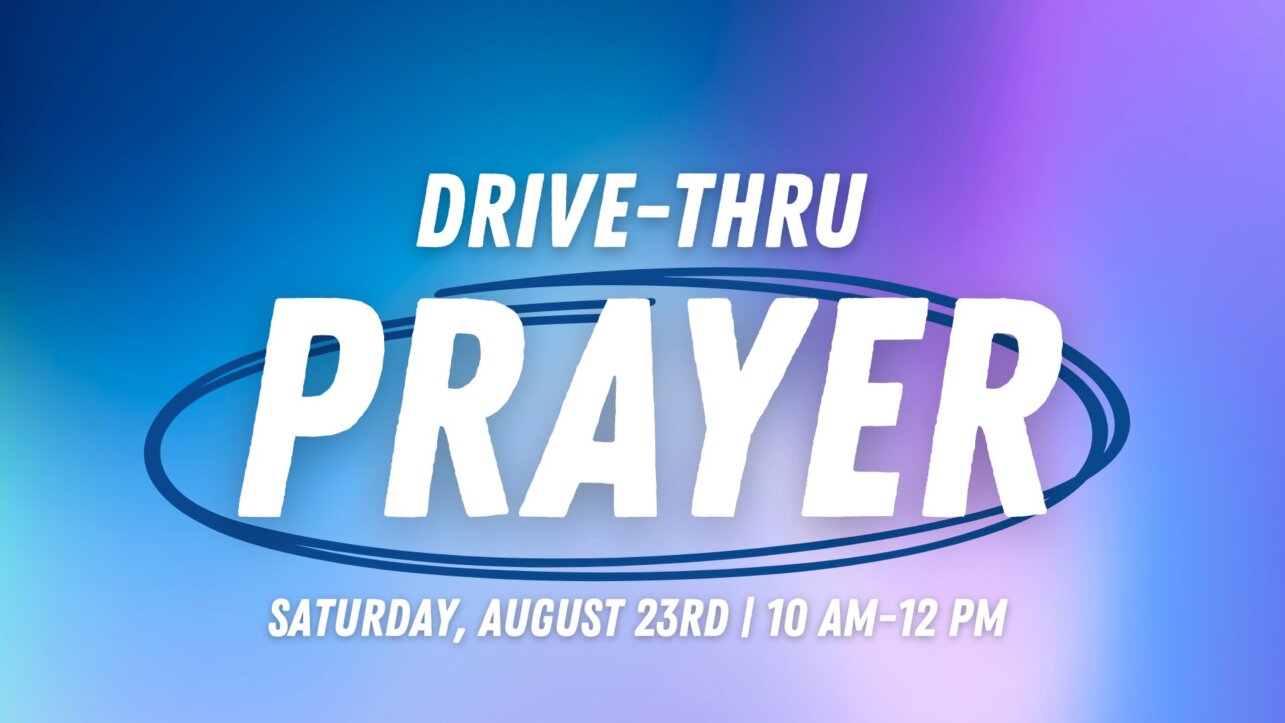 AUG DRIVE THRU PRAYER drive-thru prayer